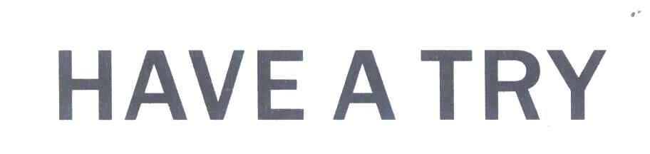 HAVE A TRY