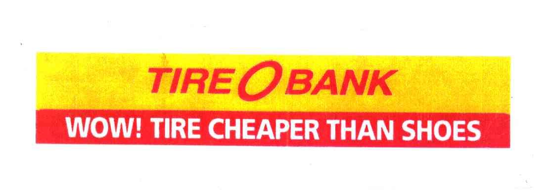 TIREOBANK；WOW TIRE CHEAPER THAN SHOES