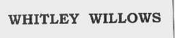 WHITLEY WILLOWS