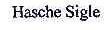 HASCHE SIGLE