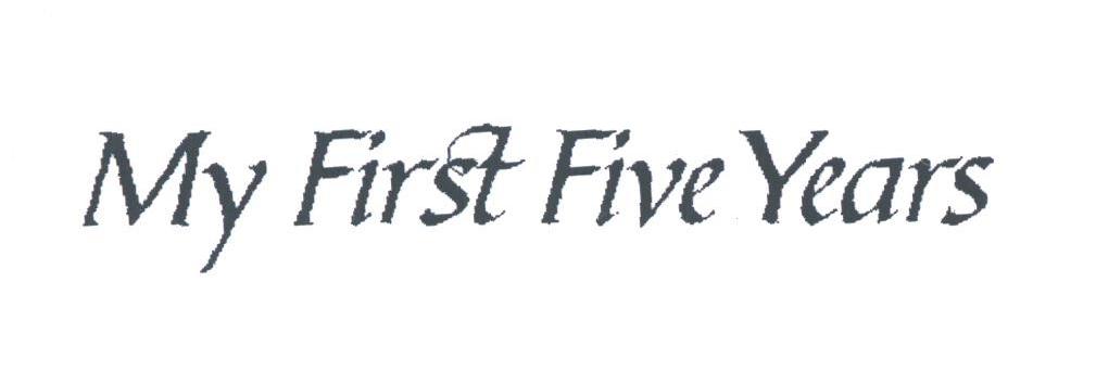 MY FIRST FIVE YEARS