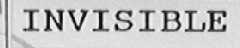 INVISIBLE