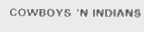 COWBOYS'N INDIANS