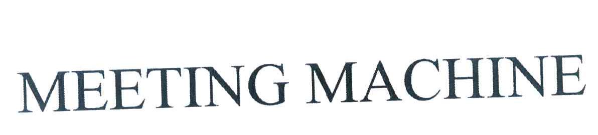 MEETING MACHINE