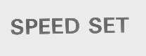 SPEED SET