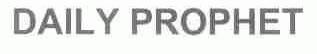 DAILY PROPHET