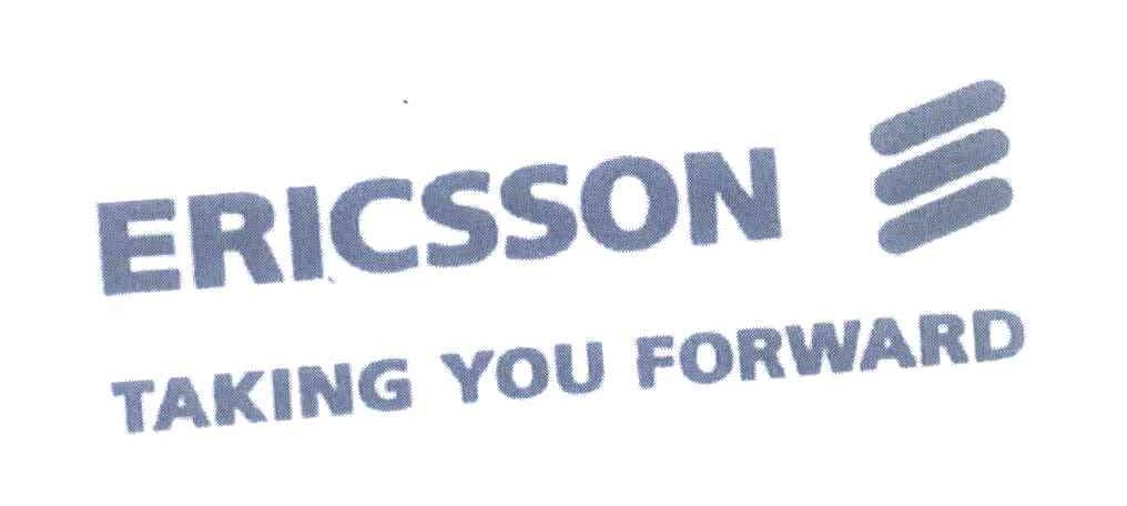 ERICSSON;TAKING YOU FORWARD