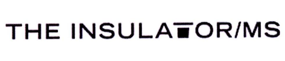 THE INSULATOR/MS