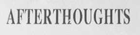 AFTERTHOUGHTS