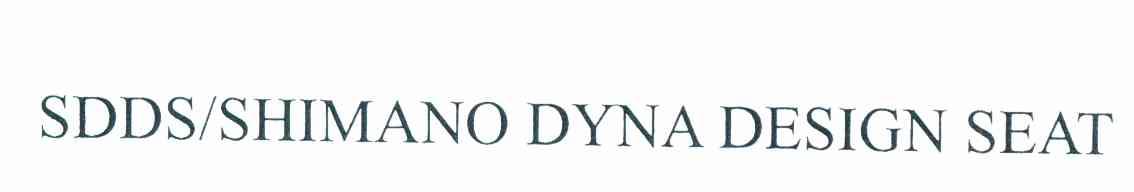 SDDS SHIMANO DYNA DESIGN SEAT