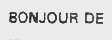 BONJOUR DE