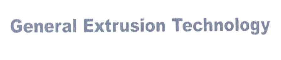 GENERAL EXTRUSION TECHNOLOGY
