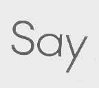 SAY