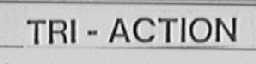TRI-ACTION
