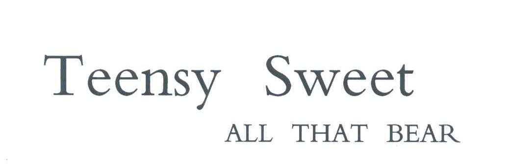TEENSY SWEET ALL THAT BEAR