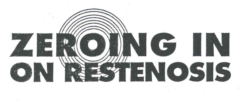 ZEROING IN ON RESTENOSIS