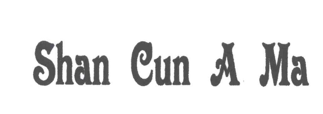 SHAN CUN A MA