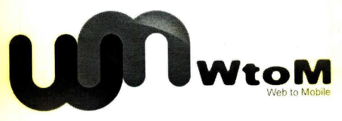 WTOM WEB TO MOBILE;WM