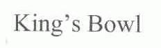 KING'S BOWL