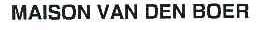 MAISON VAN DEN BOER