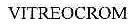 VITREOCROM