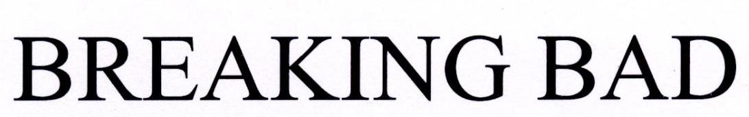 BREAKING BAD