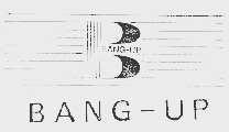 BANG-UP
