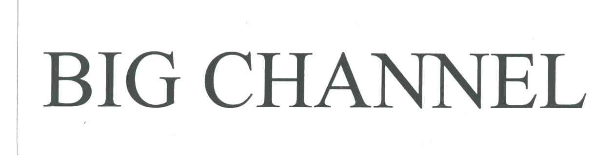 BIG CHANNEL