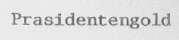 PRASIDENTENGOLD