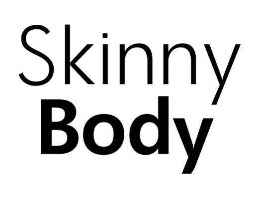 SKINNY BODY