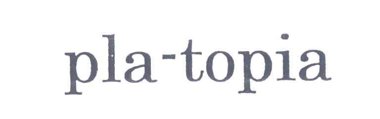 PLA-TOPIA