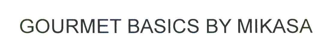 GOURMET BASICS BY MIKASA