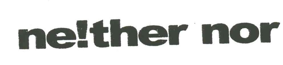NEITHER NOR