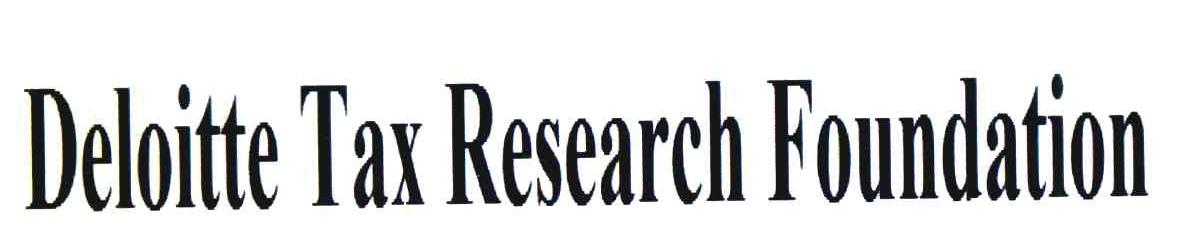 DELOITTE TAX RESEARCH FOUNDATION