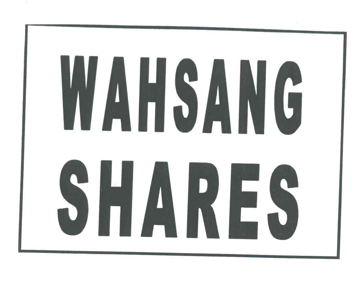 WAHSANG SHARES