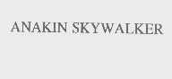 ANAKIN SKYWALKER