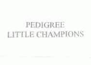 PEDIGREE LITTLE CHAMPIONS