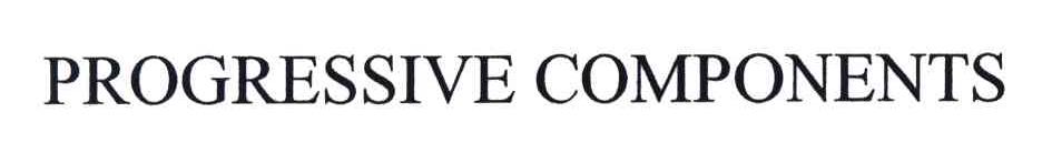 PROGRESSIVE COMPONENTS