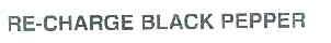 RE-CHARGE BLACK PEPPER