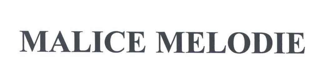MALICE MELODIE