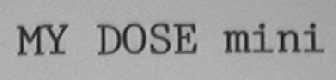 MY DOSE MINI