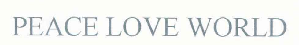 PEACE LOVE WORLD