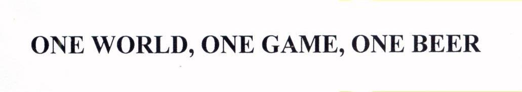 ONE WORLD ONE GAME ONE BEER