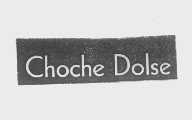 CHOCHE DOLSE