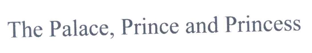 THE PALACE，PRINCE AND PRINCESS