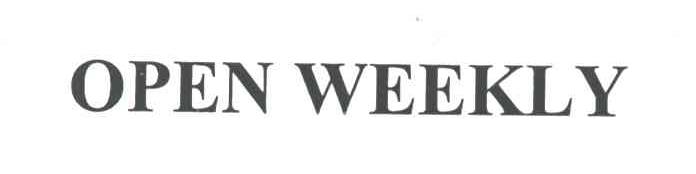 OPEN WEEKLY