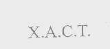 X.A.C.T.