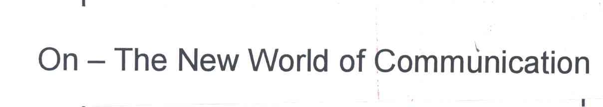 ON THE NEW WORLD OF COMMUNICATION