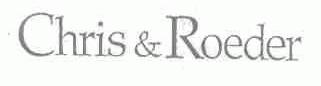 CHRIS & ROEDER