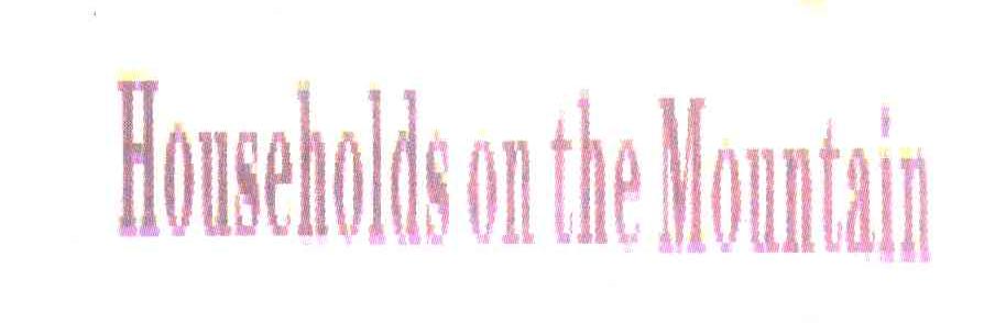 HOUSEHOLDS ON THE MOUNTAIN